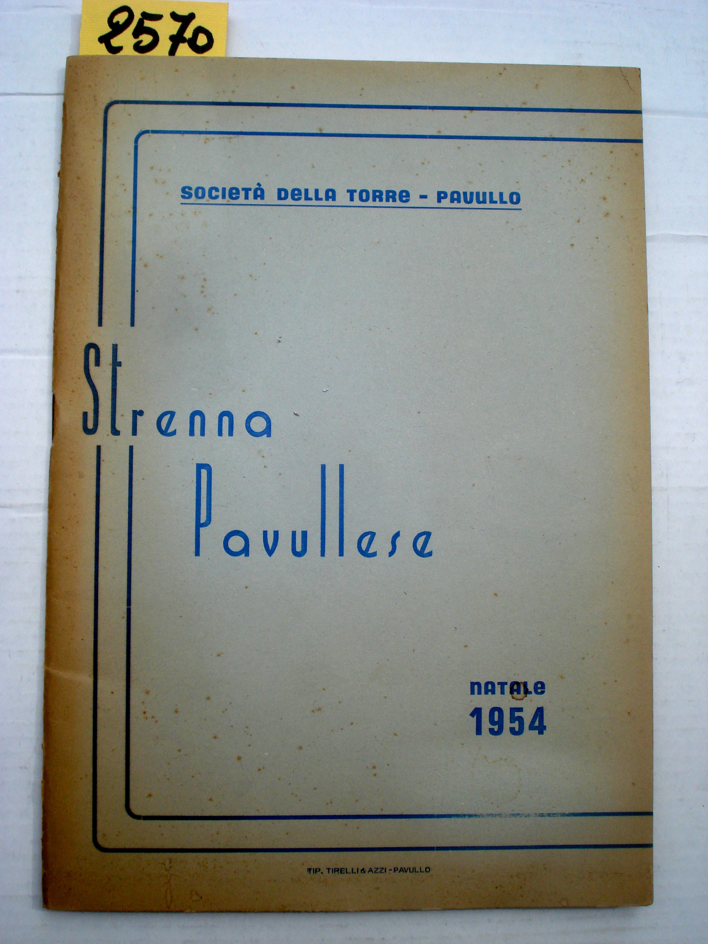 STRENNA PAVULLESE: Anno 9. Natale 1954. SOCIETA' DELLA TORRE-PAVULLO.