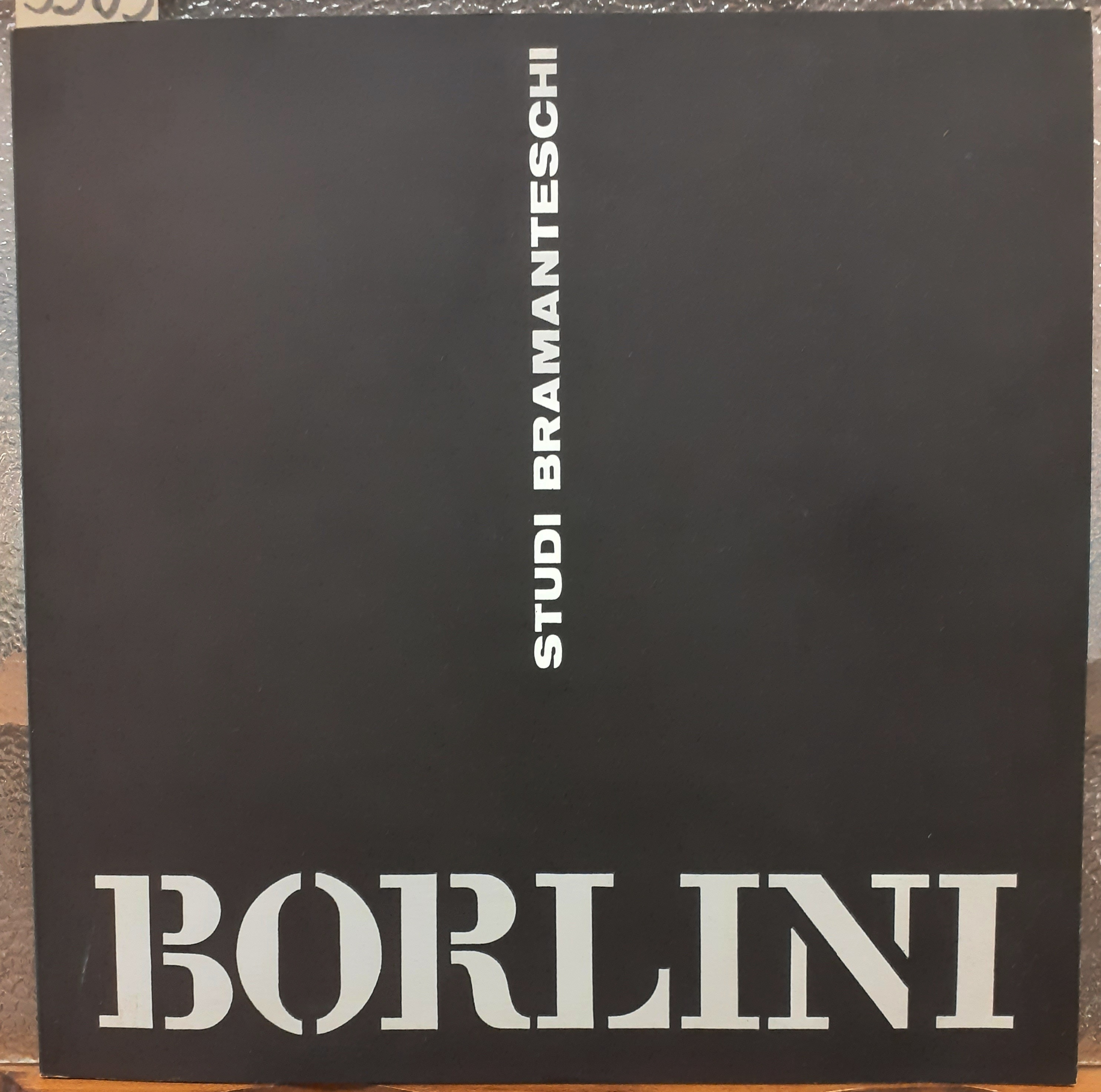 STUDI BRAMANTESCHI: BORLINI.,