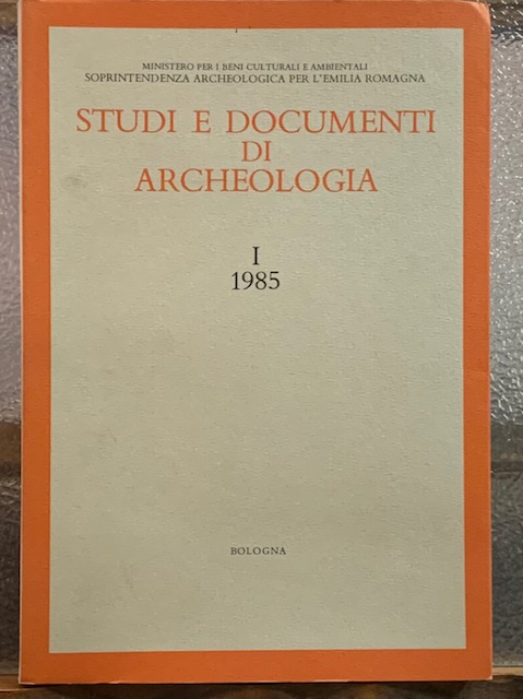 STUDI E DOCUMENTI DI ARCHEOLOGIA. Anno 1985. I°., Soprintendenza Archeologica …