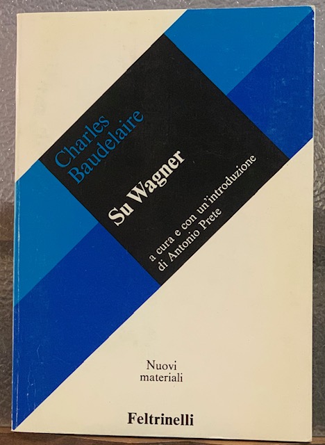 SU WAGNER. (A cura e con un'introduzione di Antonio Prete).