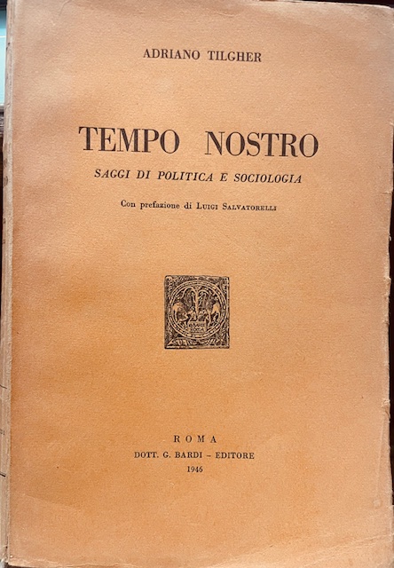 TEMPO NOSTRO. SAGGI DI POLITICA E SOCIOLOGIA.