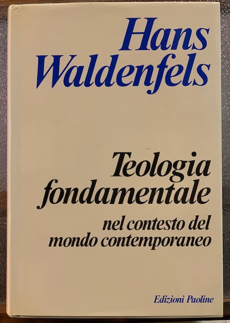 TEOLOGIA FONDAMENTALE NEL CONTESTO DEL MONDO CONTEMPORANEO.