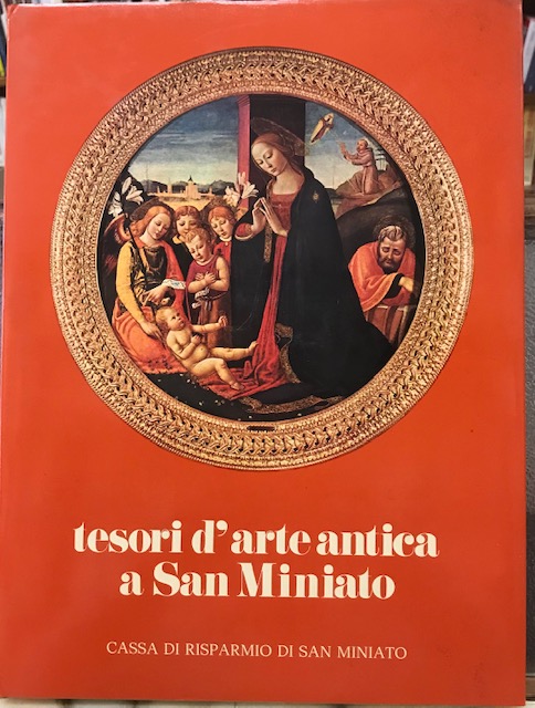 TESORI D'ARTE ANTICA A SAN MINIATO.