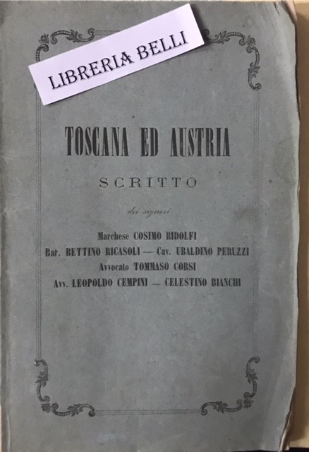 TOSCANA ED AUSTRIA: SCRITTO dei Signori: Marchese COSIMO RIDOLFI, Bar. …