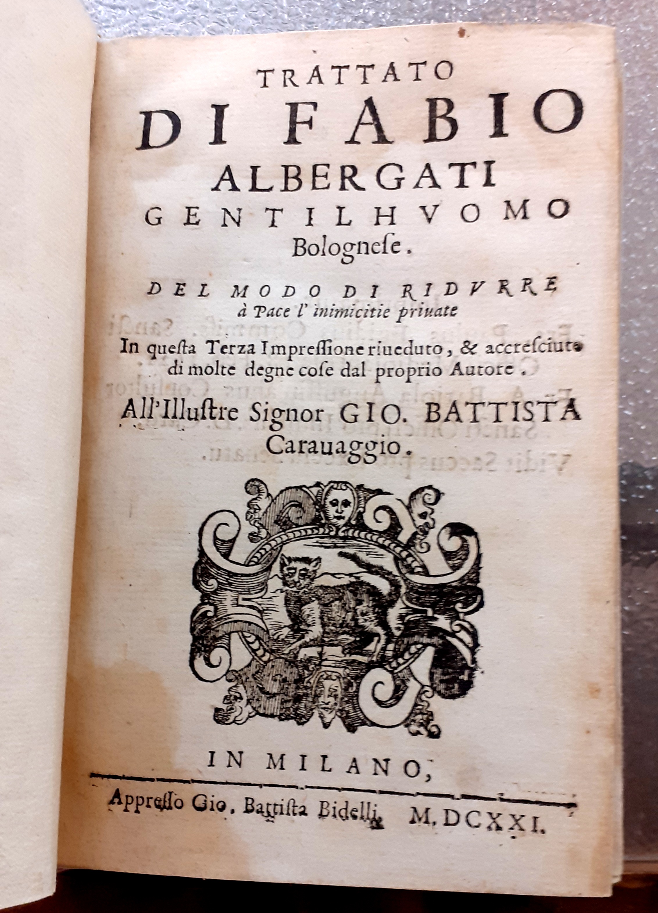 TRATTATO DI FABIO ALBERGATI GENTILHUOMO BOLOGNESE DEL MODO DI RIDURRE …