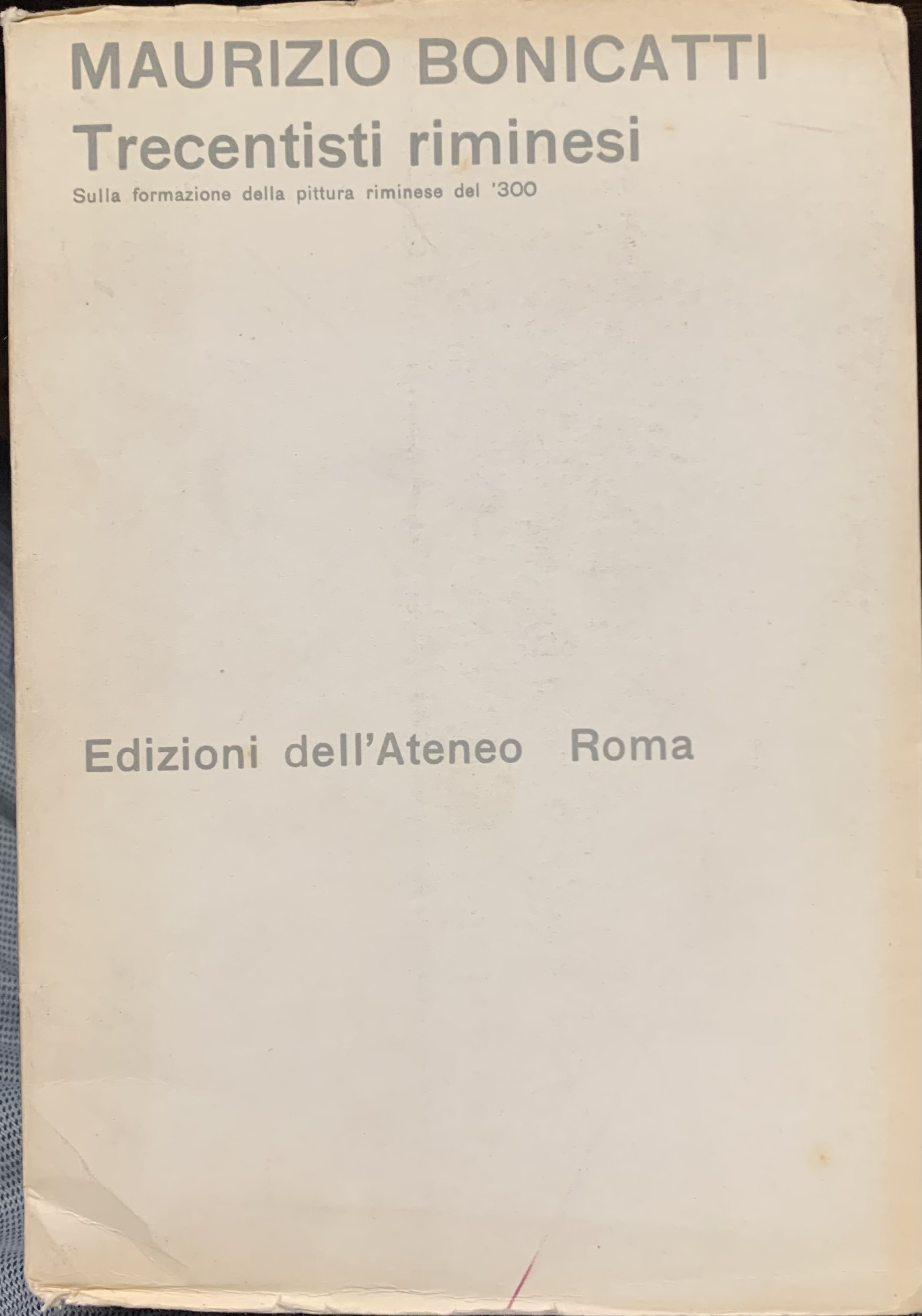 TRECENTISTI RIMINESI, SULLA FORMAZIONE DELLA PITTURA RIMINESE DEL '300.