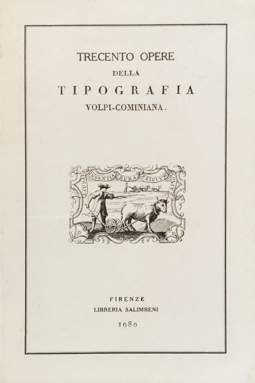 TRECENTO OPERE DELLA TIPOGRAFIA VOLPI-COMINIANA.