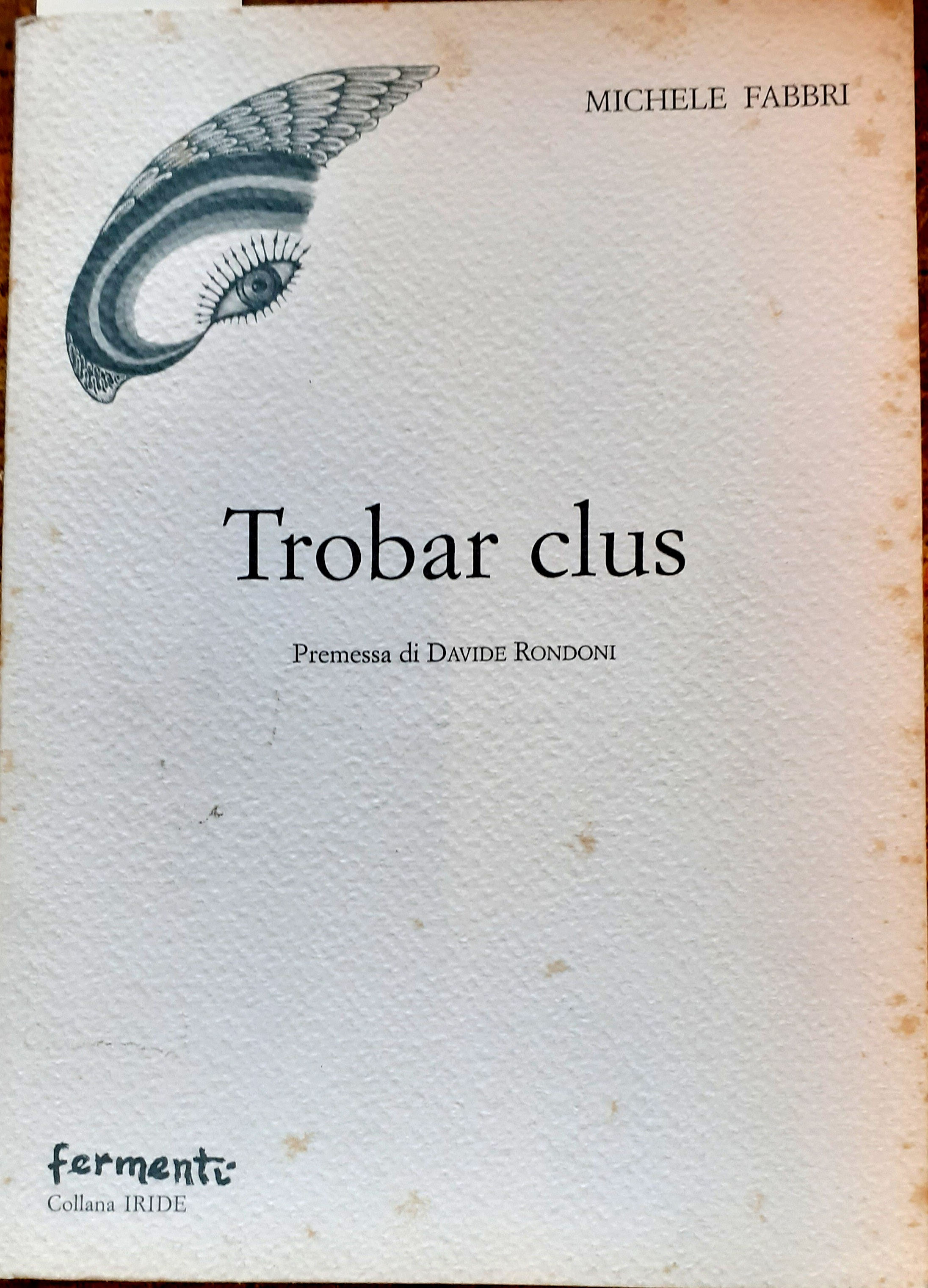 TROBAR CLUS, PREMESSA DI DAVIDE RONDONI.,