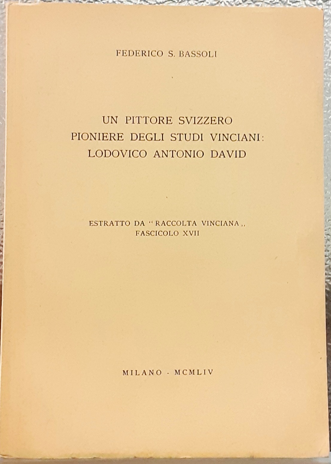 UN PITTORE SVIZZERO PIONIERE DEGLI STUDI VINCIANI: LODOVICO ANTONIO DAVID.