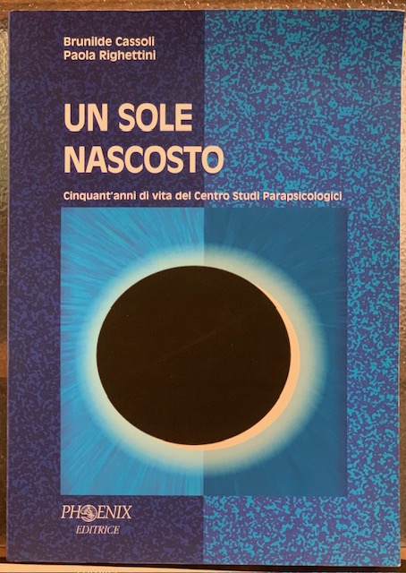 UN SOLE NASCOSTO. CINQUANT'ANNN DI VITA DEL CENTRO STUDI PARAPSICOLOGICI …