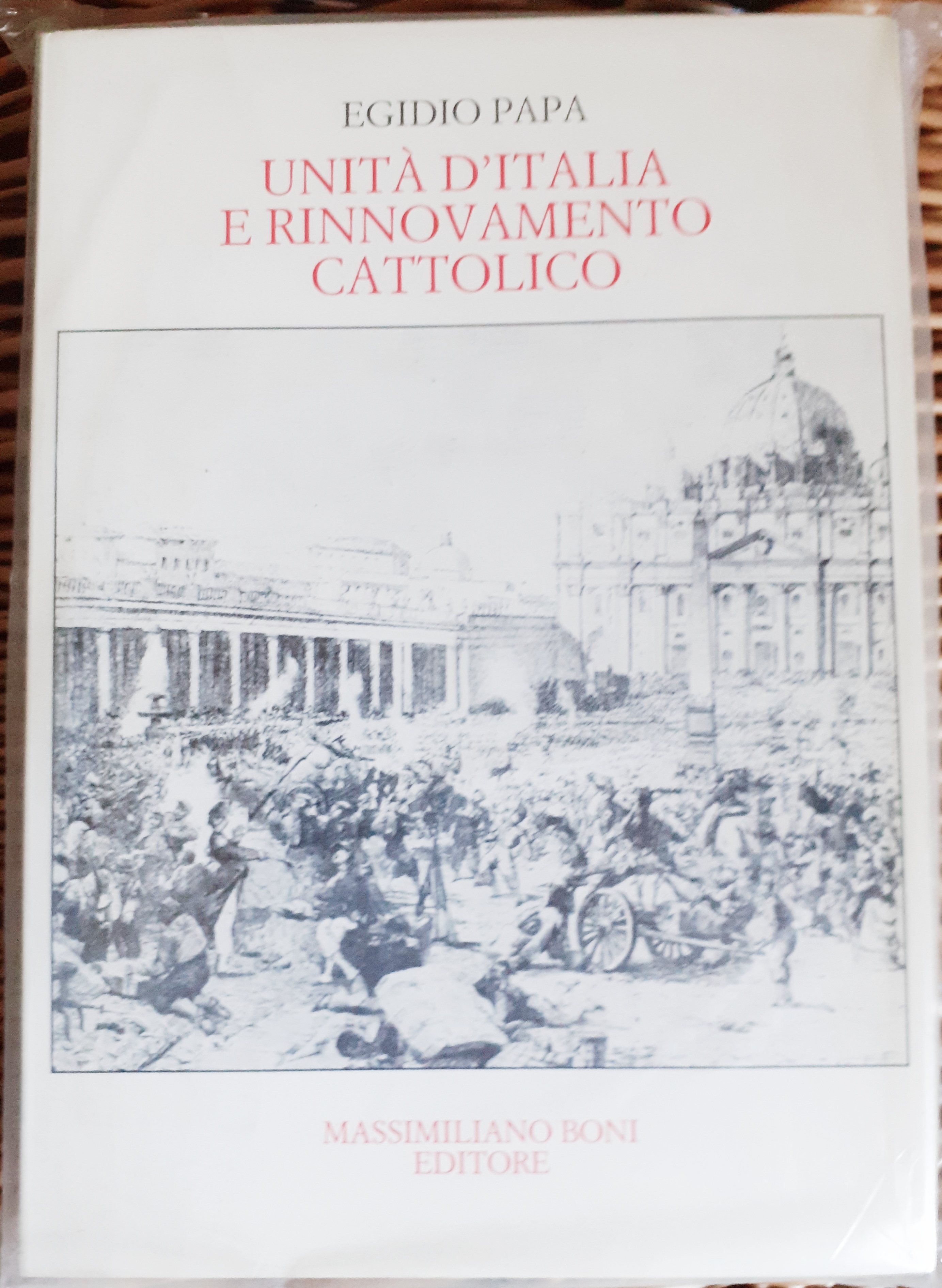 UNITA' D'ITALIA E RINNOVAMENTO CATTOLICO: STUDI E NOTE CON DOCUMENTI …
