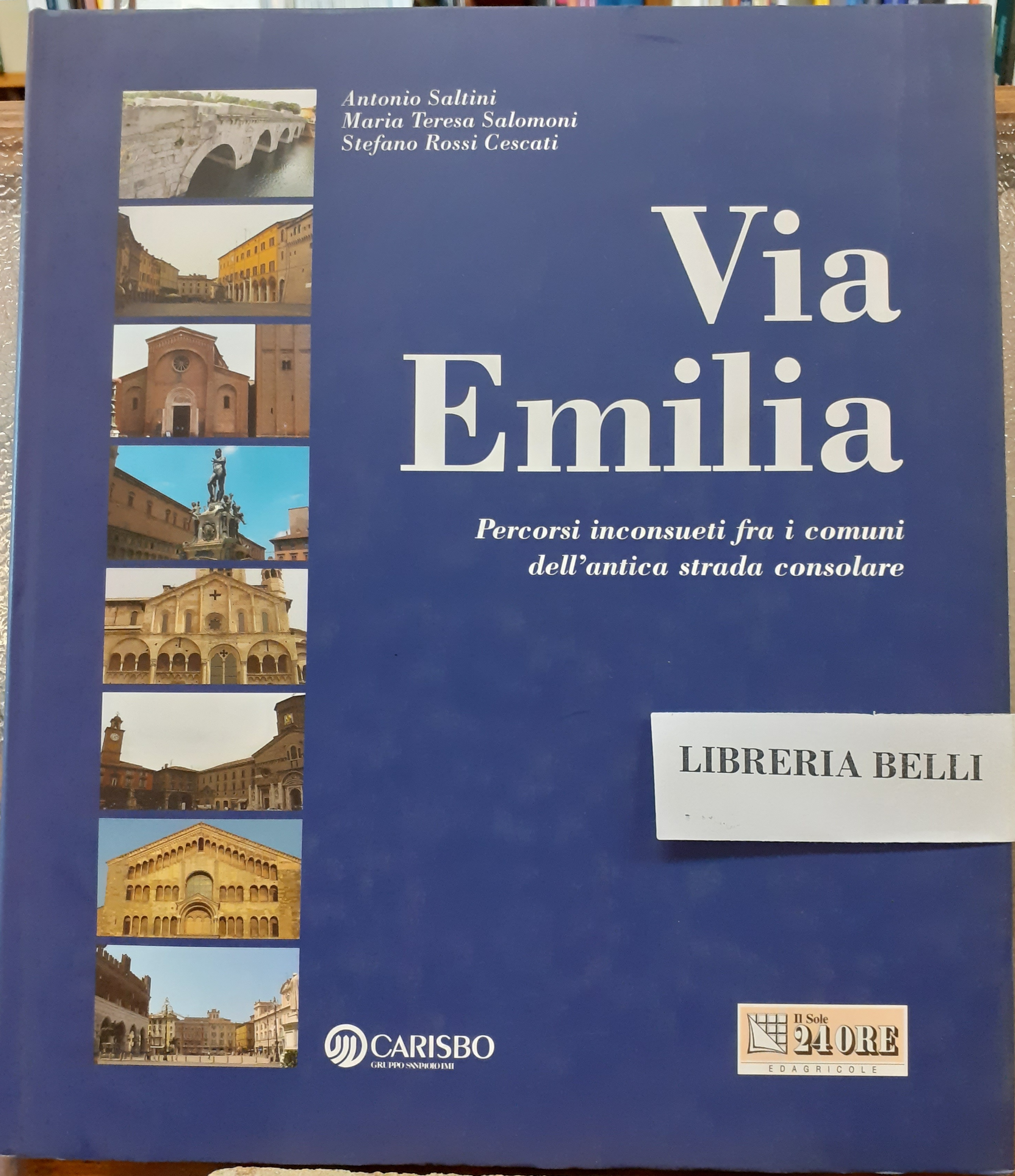 VIA EMILIA: PERCORSI INCONSUETI FRA I COMUNI DELL'ANTICA STRADA CONSOLARE.