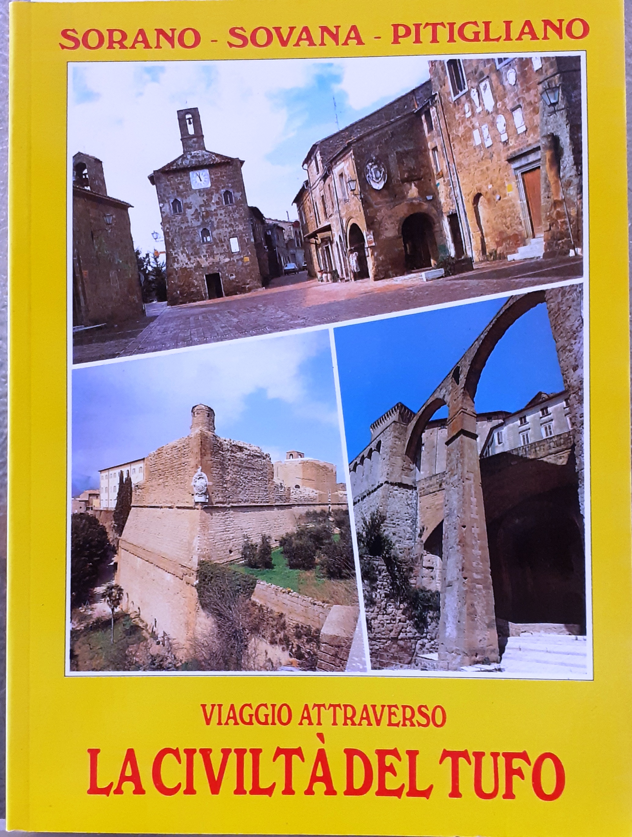 VIAGGIO ATTRAVERSO LA CIVILTA' DEL TUFO, SORANO-SOVANA-PITIGLIANO.