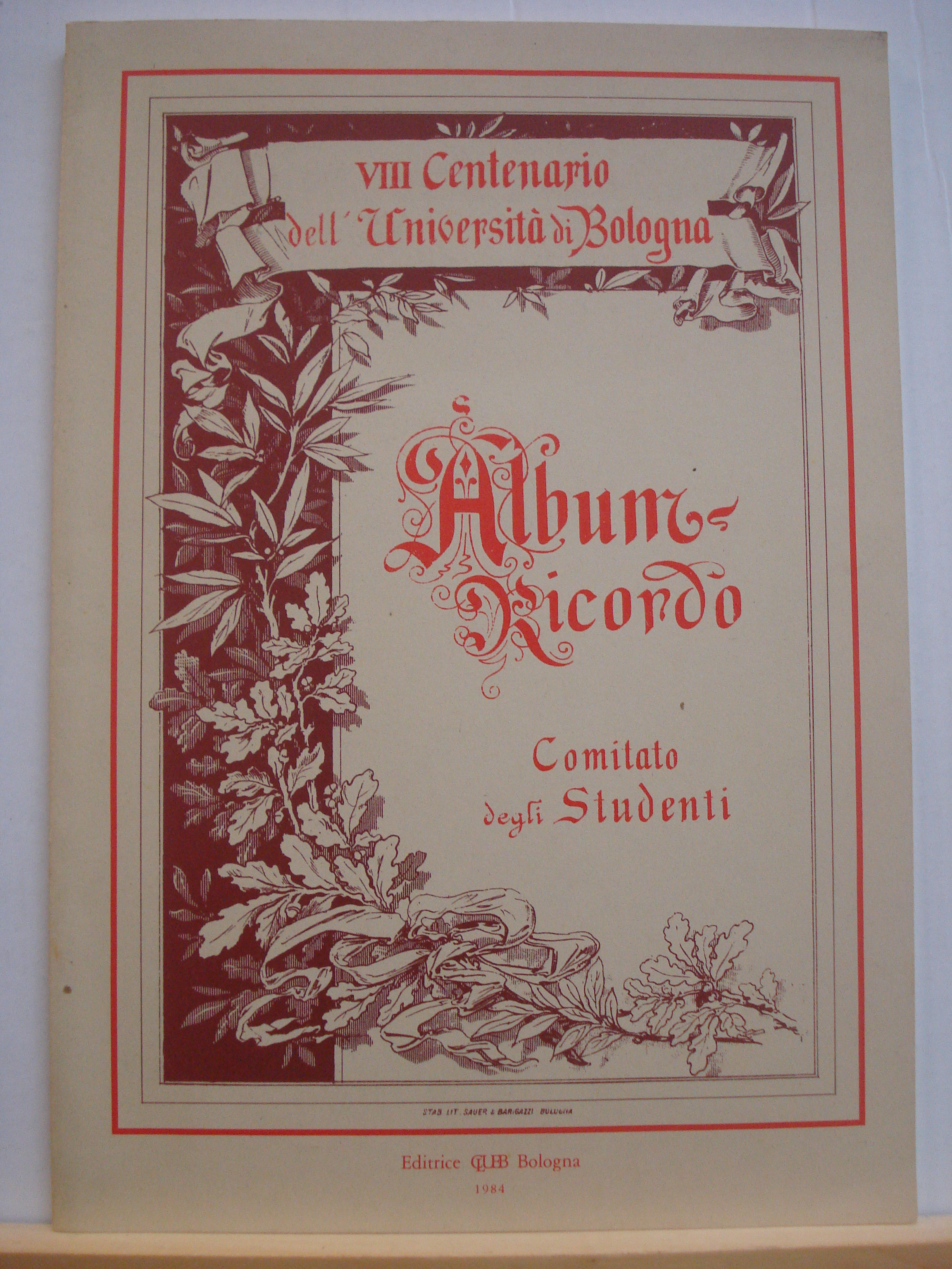 VIII CENTENARIO DELL'UNIVERSITA' DI BOLOGNA. ALBUM RICORDO, COMITATO DEGLI STUDENTI.,