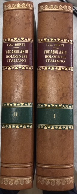 VOCABOLARIO BOLOGNESE ITALIANO COMPILATO da CAROLINA CORONEDI BERTI.