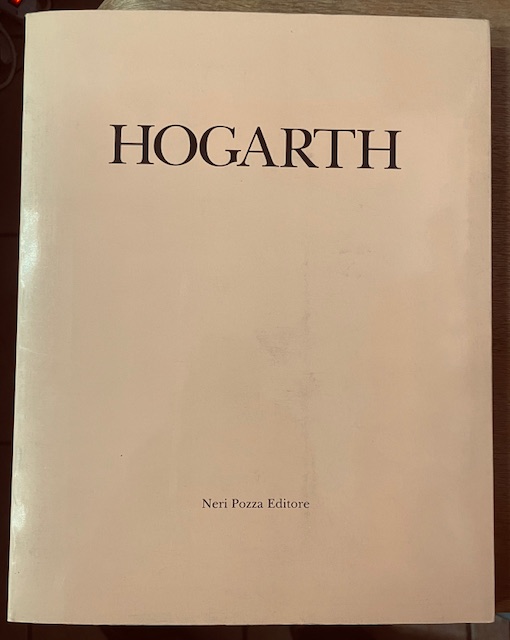 WILLIAM HOGARTH: DIPINTI-DISEGNI-INCISIONI. Catalogo della Mostra. Venezia. agosto-novembre 1989.
