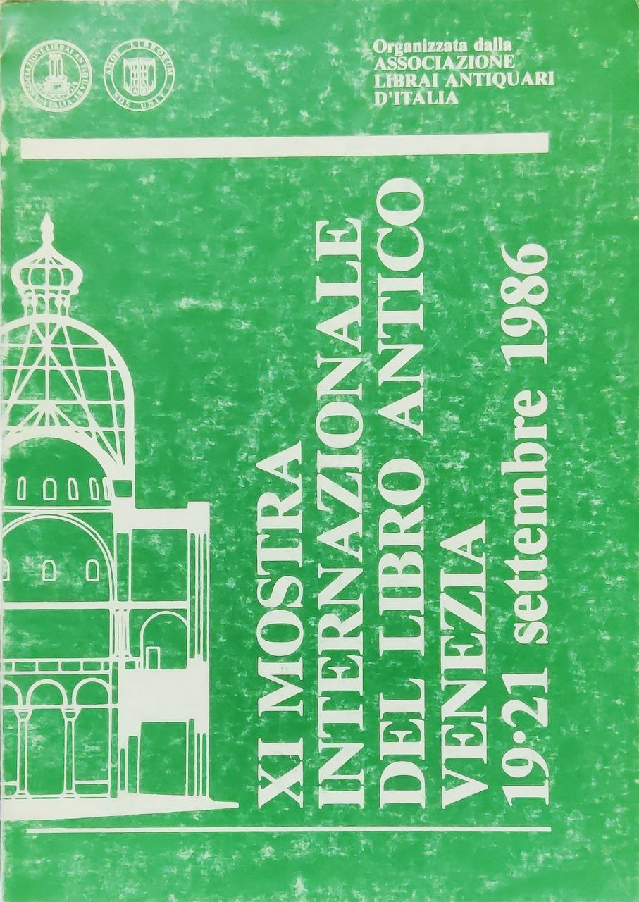 XI MOSTRA INTERNAZIONALE DEL LIBRO ANTICO. Venezia 19-21 settembre 1986.