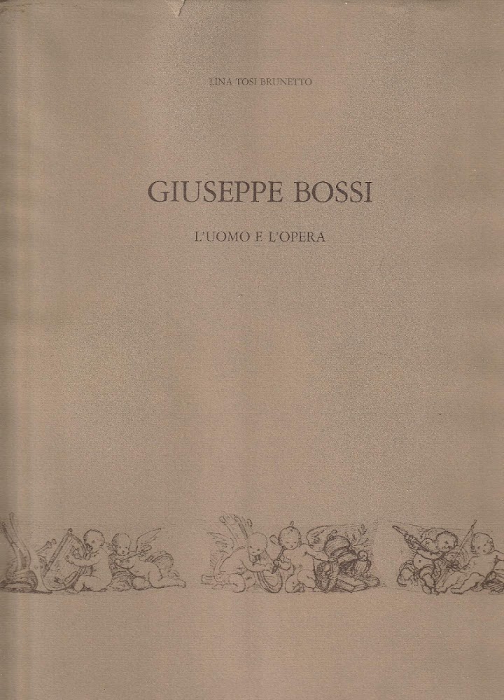 1^ edizione! Giuseppe Bossi: l'uomo e l'opera