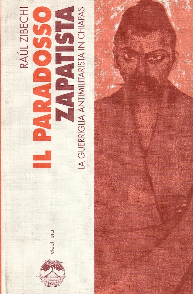 1^ edizione! Il paradosso zapatista : la guerriglia antimilitarista in …