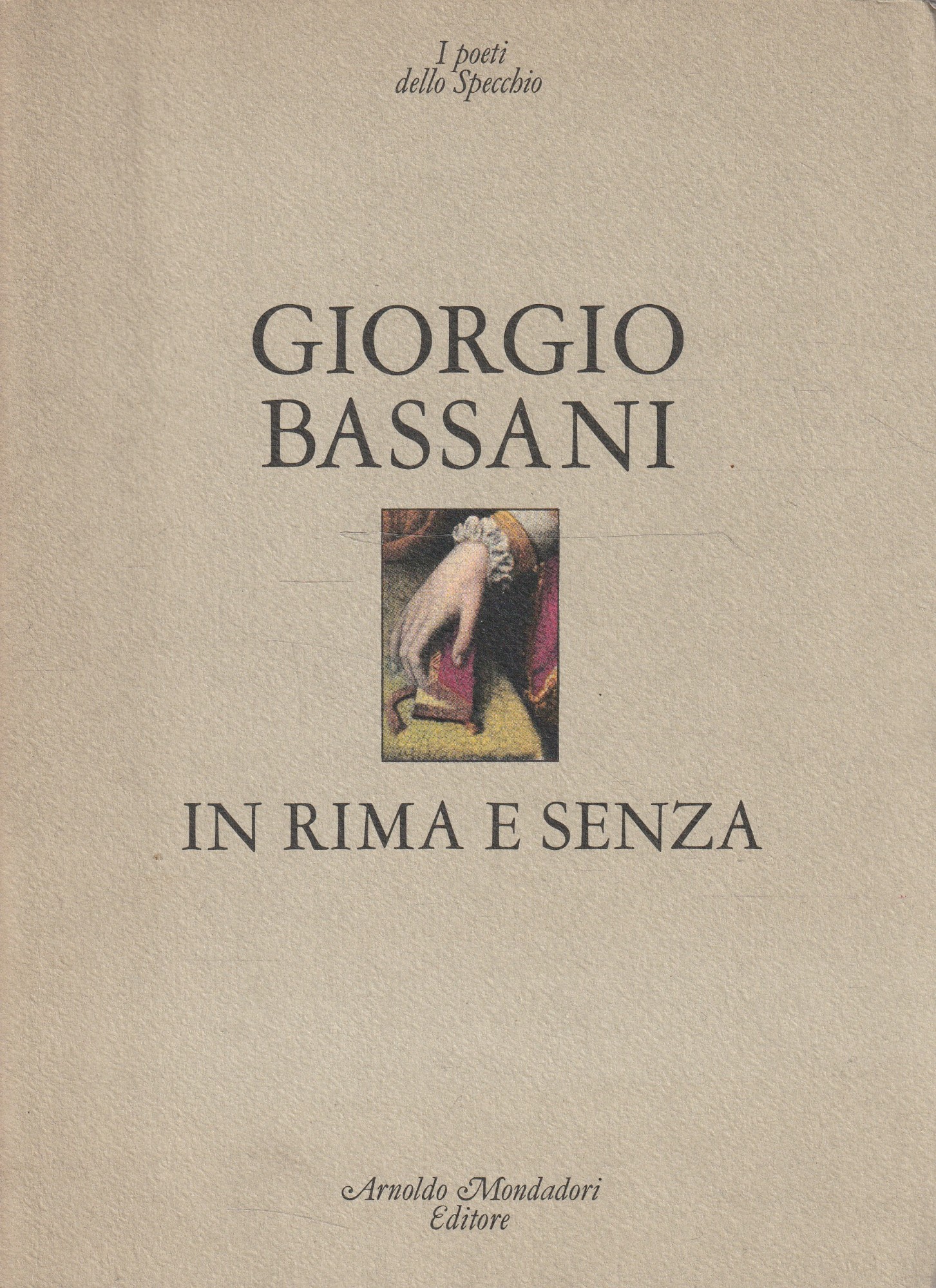 1^ edizione! In rima e senza di Giorgio Bassani