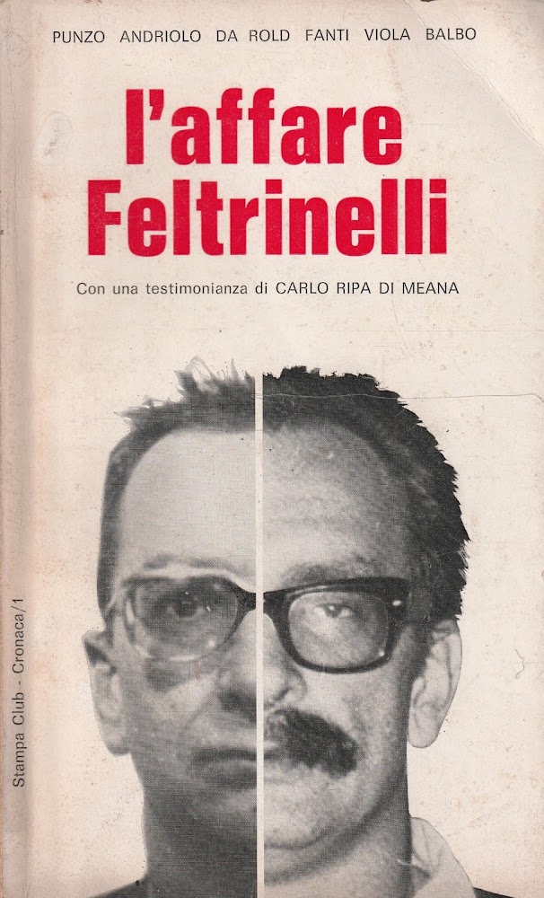 1^ Edizione ! L'affare Feltrinelli. Con una testimonianza di C. …