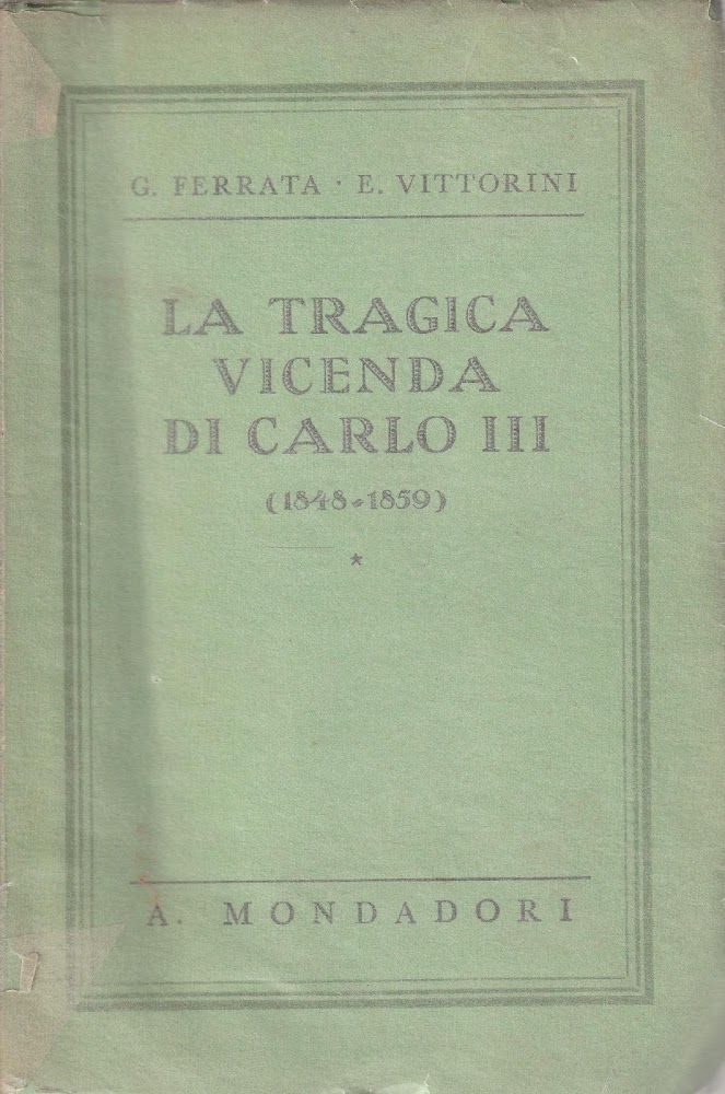 1^ edizione! La tragica vicenda di Carlo III (1848-1859)