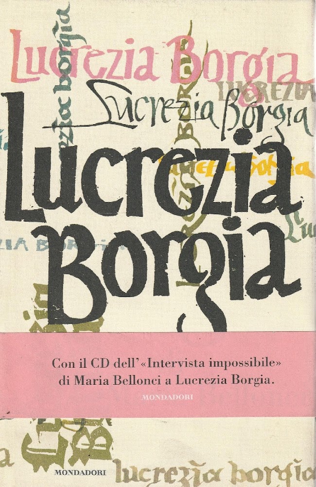 1^ edizione! Lucrezia Borgia : romanzo