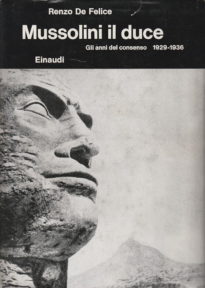 1^ edizione! Mussolini il duce. Gli anni del consenso 1929-1936