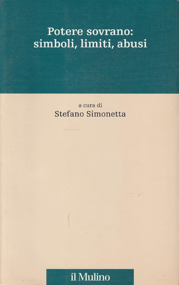 1^ edizione! Potere sovrano : simboli, limiti, abusi