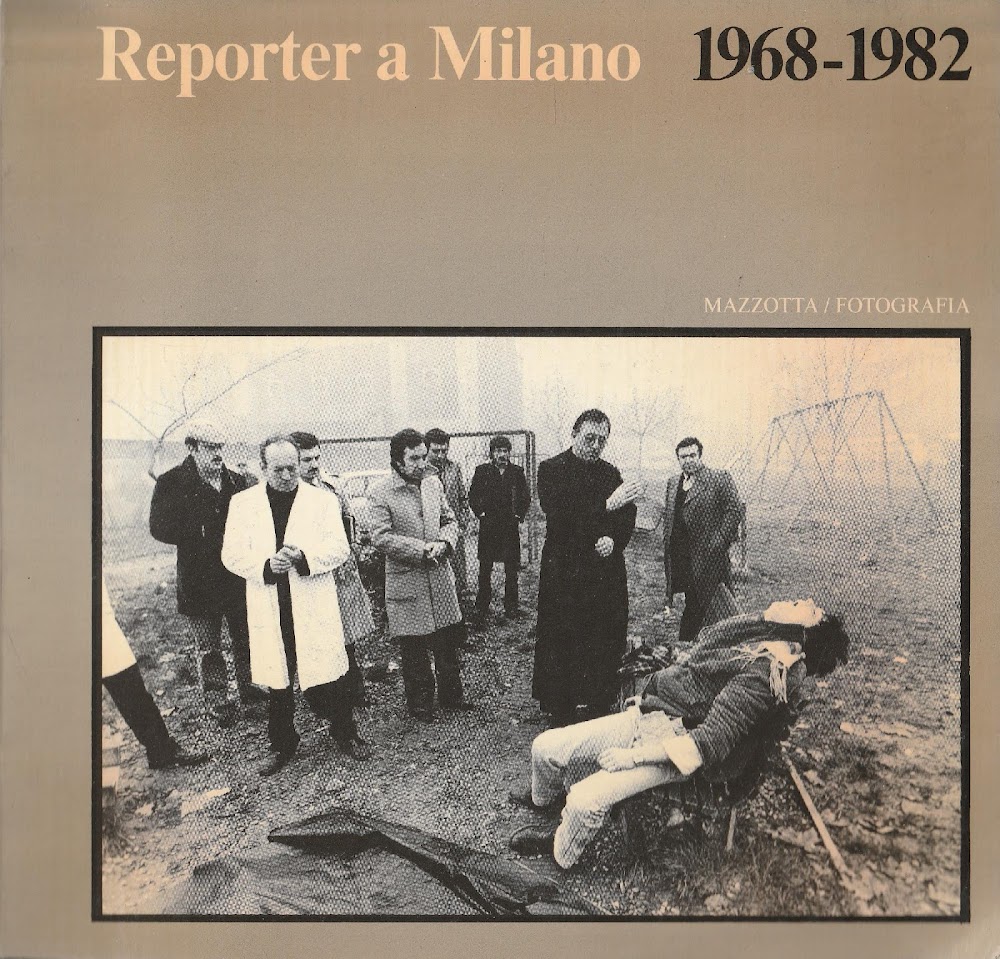 1^ edizione! Reporter a Milano 1968-1982