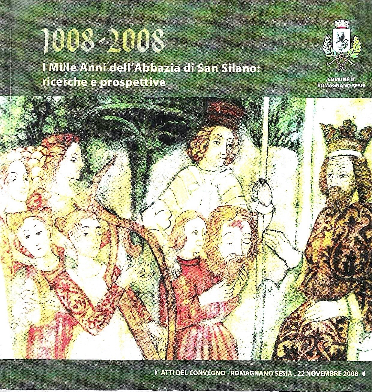 1008 - 2008 I Mille Anni dell'Abbazia di San Silano: …