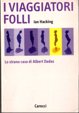 I viaggiatori folli : lo strano caso di Albert Dadas