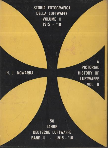 Storia fotografica della Luftwaffe. volume II 1910-1960 A pictorial history …
