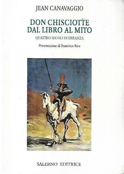 Don Chisciotte, dal libro al mito : quattro secoli di …
