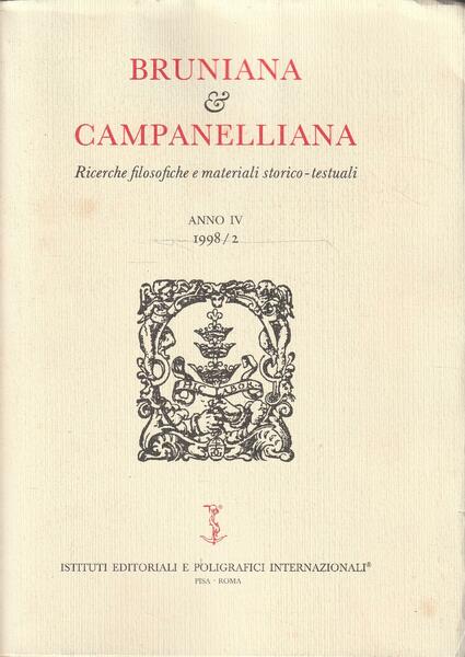 Bruniana and Campanelliana. Ricerche filosofiche e materiali storico-testuali. Anno IV …