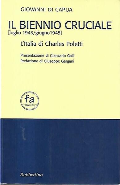 Il biennio cruciale : luglio 1943/giugno 1945 : l'Italia di …
