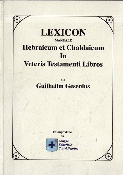 Lexicon manuale hebraicum et chaldaicum in Veteris Testamenti libros