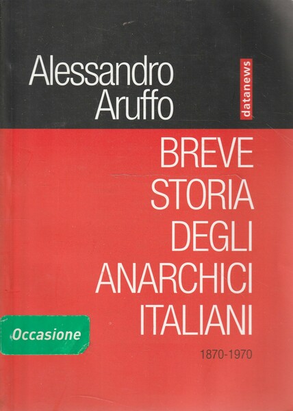Breve storia degli anarchici italiani 1870-1970