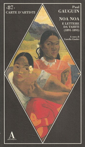 Paul Gauguin: Noa Noa e lettere da Tahiti (1891-1893)