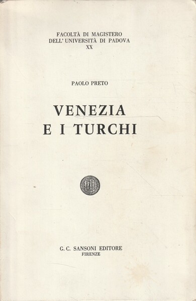 Venezia e i turchi di Paolo Preto