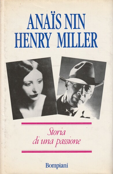 Anais Nin e Henry Miller. Storia di una passione. Lettere …