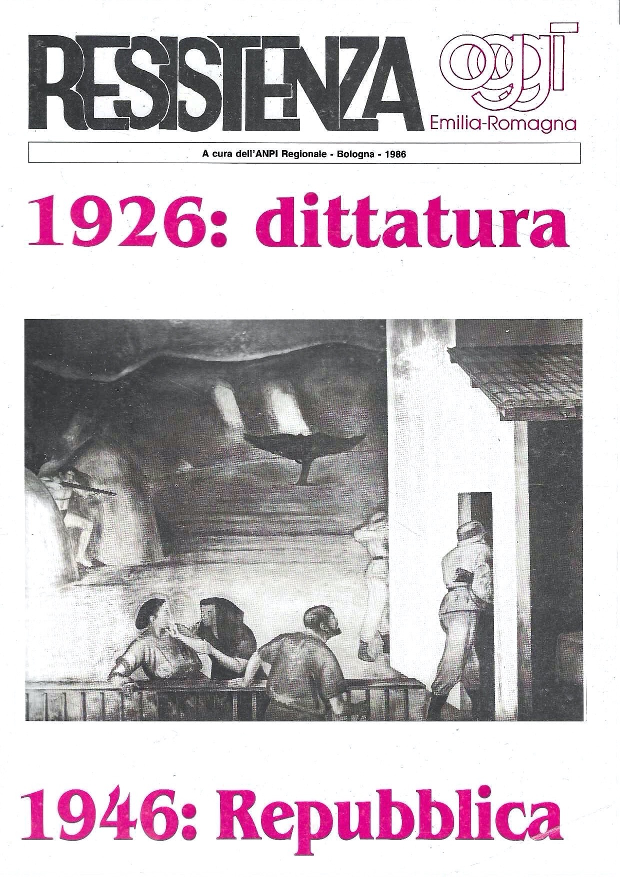 1926: dittatura - 1946: Repubblica (Rivista "Resistenza Oggi" - Emilia …