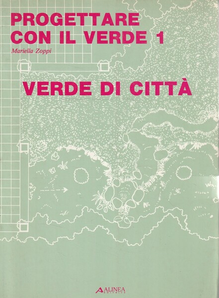 Progettare con il verde. Manuale di progettazione del verde e …