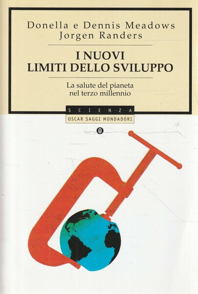 I nuovi limiti dello sviluppo : la salute del pianeta …