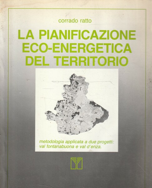 La pianificazione eco-energetica del territorio : metodologia applicata a due …