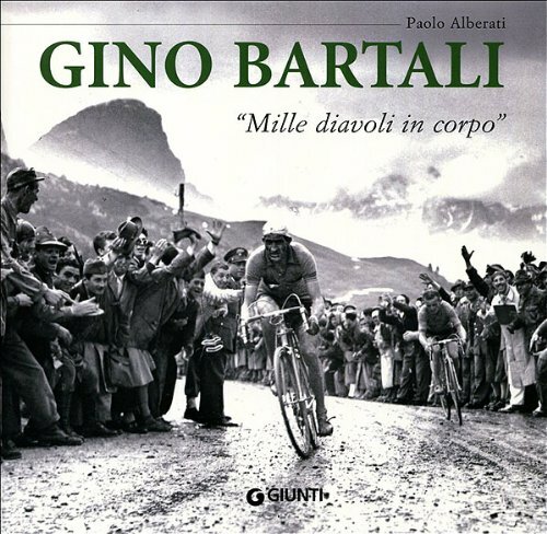 Gino Bartali : mille diavoli in corpo