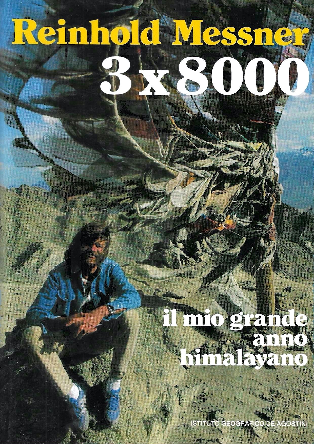 3 x 8000. Il mio grande anno himalayano