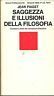 SAGGEZZA E ILLUSIONI DELLA FILOSOFIA