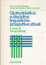 GLOTTODIDATTICA E DISCIPLINE LINGUISTICHE: PROSPETTIVE ATTUALI