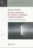Come smettere di vivere e iniziare a preoccuparsi